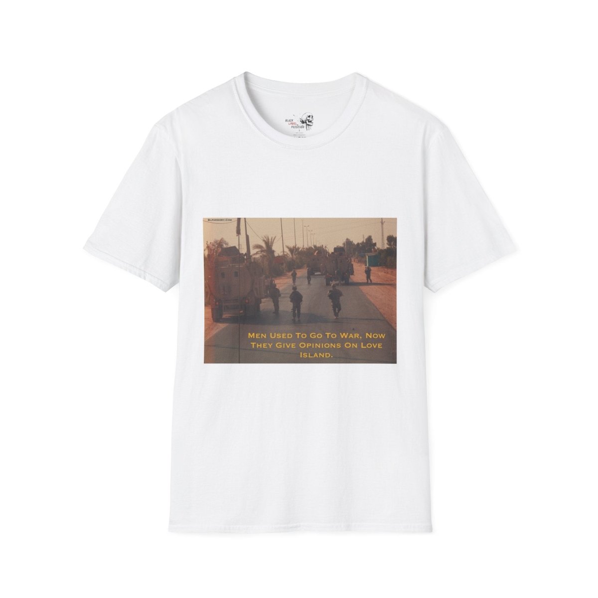 Men used to go to war - Love Island Shirt - Black Label Precision