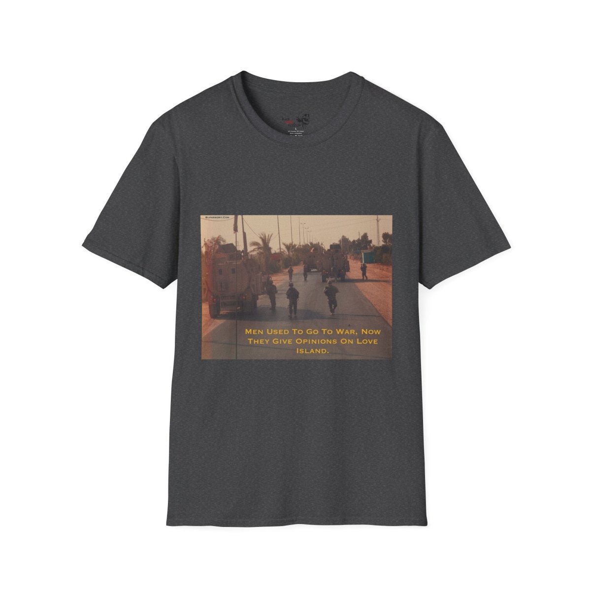 Men used to go to war - Love Island Shirt - Black Label Precision